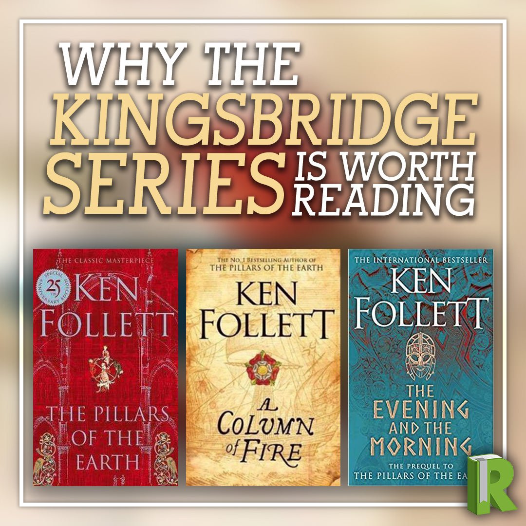 Why the Kingsbridge Series is Worth Reading Readers Warehouse