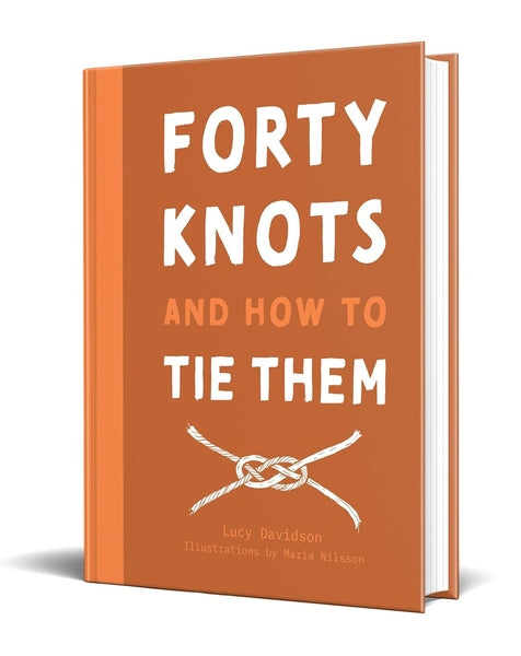 Forty Knots and How to Tie Them