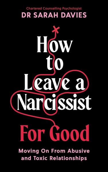 How to Leave a Narcissist For Good