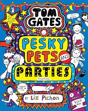 Tom Gates: Pesky Pets and Parties