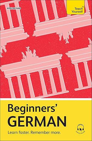 Beginners’ German: Learn faster. Remember more.