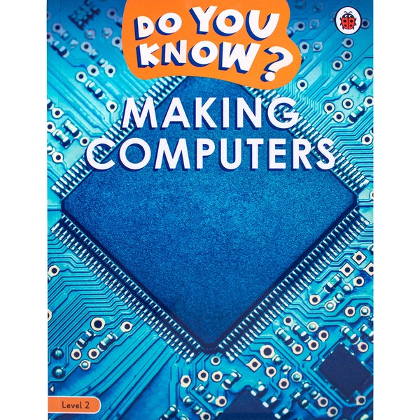 Do You Know? Making Computers