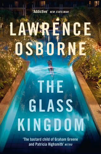 The Glass Kingdom by Lawrence Osborne | Readers Warehouse