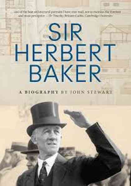 Sir Herbert Baker: A Biography