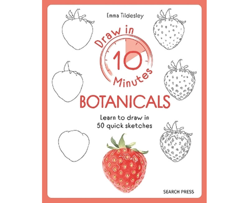 Draw in 10 Minutes: Botanicals