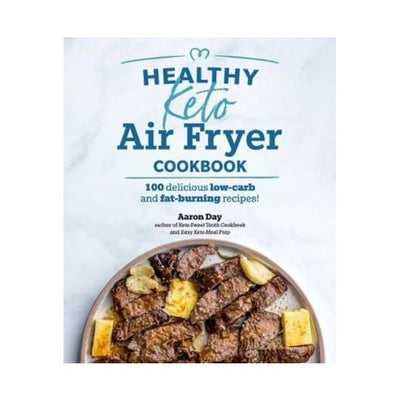 Healthy Keto Air Fryer Cookbook
