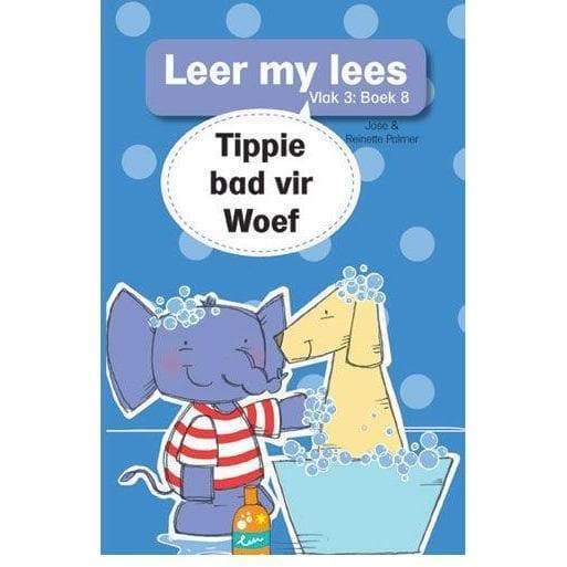 Leer My Lees (Vlak 3) - Tippie Bad Vir Woef - Readers Warehouse