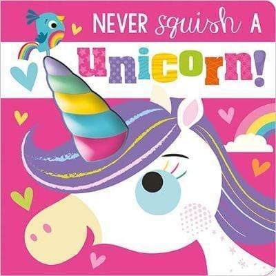 Never Squish A Unicorn! - Readers Warehouse