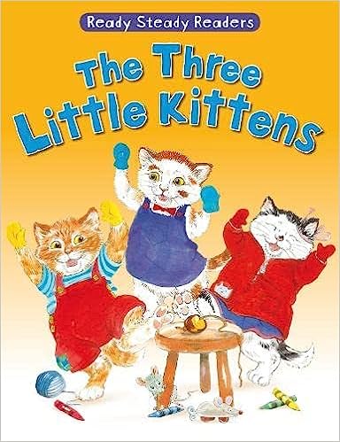 Ready Steady Readers: Three Little Kittens - Readers Warehouse