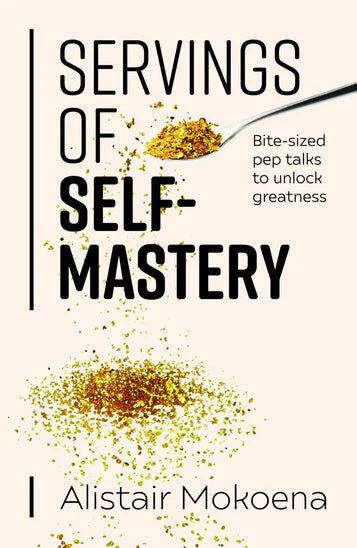 Servings of Self-Mastery: Bite-sized pep talks to unlock greatness - Readers Warehouse