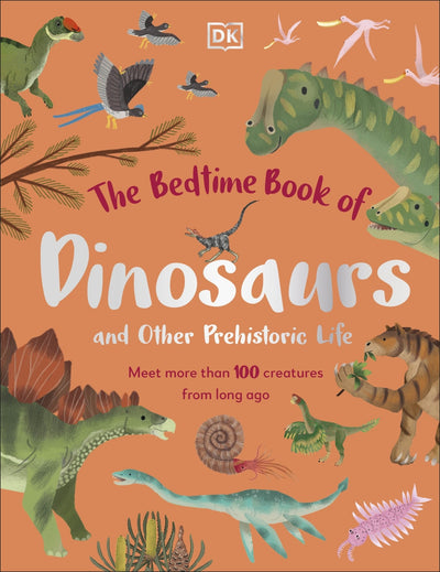 The Bedtime Book of Dinosaurs and Other Prehistoric Life - Readers Warehouse