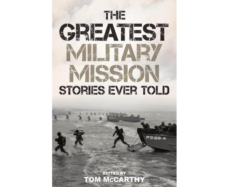 The Greatest Military Mission Stories Ever Told