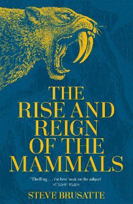 The Rise And Reign Of The Mammals - Readers Warehouse