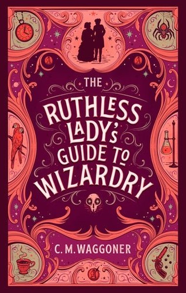 The Ruthless Lady's Guide to Wizardry - Readers Warehouse