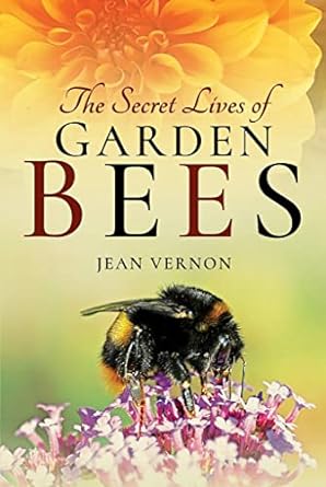 The Secret Lives of Garden Bees - Readers Warehouse
