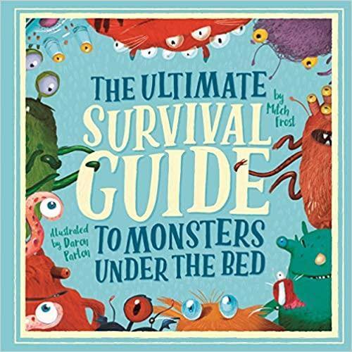 The Ultimate Survival Guide To Monsters Under The Bed - Readers Warehouse