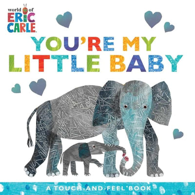 You’re My Little Baby: Touch-And-Feel
