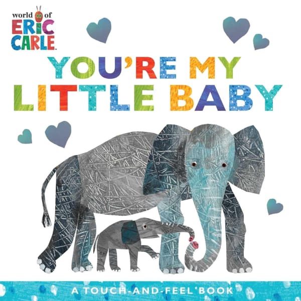 You’re My Little Baby: Touch-And-Feel