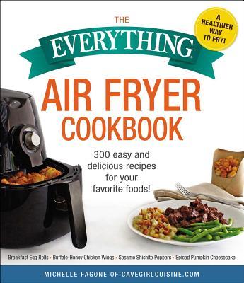 The Everything Air Fryer Cookbook - Readers Warehouse