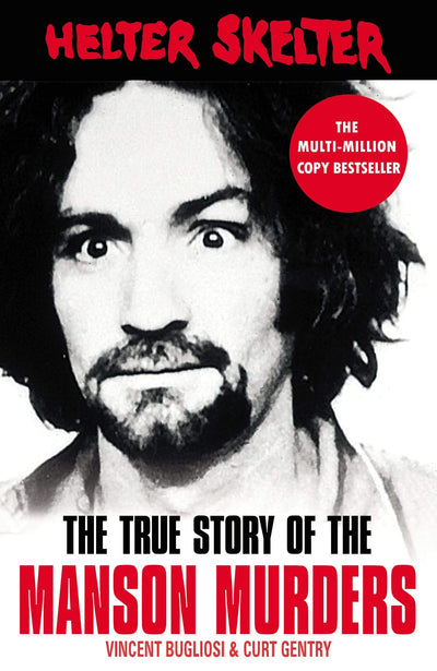 Helter Skelter - The True Story Of The Manson Murders Vincent Bugliosi