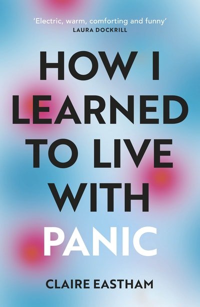How I Learned To Live With Panic - Readers Warehouse