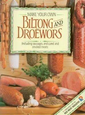 Make Your Own - Biltong And Droewors Cookbook - Readers Warehouse