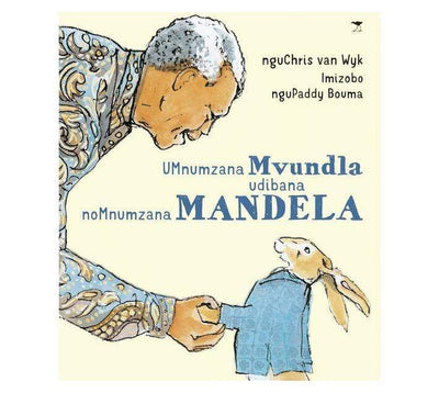 Mr Hare Meets Mr Mandela - IsiXhosa Chris Van Wyk
