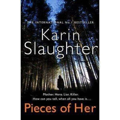 Pieces Of Her Karin Slaughter