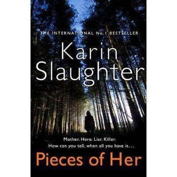Pieces Of Her Karin Slaughter