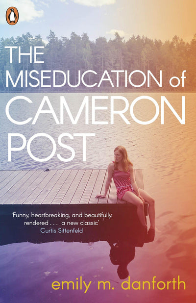 The Miseducation of Cameron Post Emily Danforth